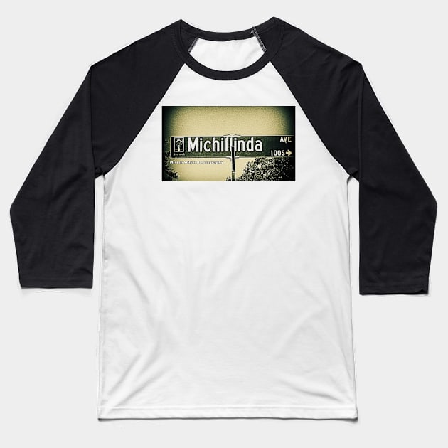 Michillinda Avenue, Arcadia, California by Mistah Wilson Baseball T-Shirt by MistahWilson